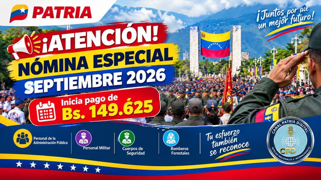 Nómina especial septiembre 2026 recibe pago de Bs. 149.625 por Patria