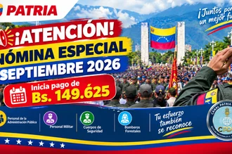Nómina especial septiembre 2026 recibe pago de Bs. 149.625 por Patria