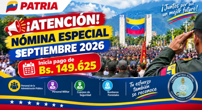 ¡Atención! Nómina especial septiembre 2026 inicia pago de Bs. 149.625