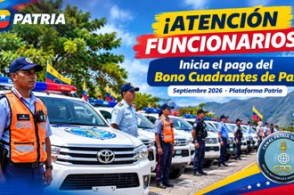 ¡ATENCIÓN FUNCIONARIOS! Inicia el pago del Bono Cuadrantes de Paz de septiembre de 2026 a través de la Plataforma Patria