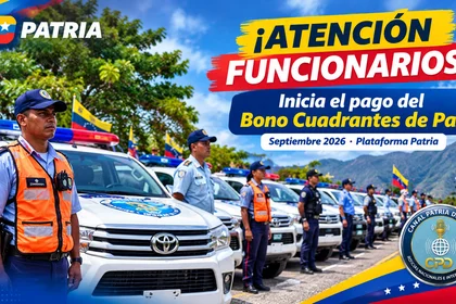 ¡ATENCIÓN FUNCIONARIOS! Inicia el pago del Bono Cuadrantes de Paz de septiembre de 2026 a través de la Plataforma Patria