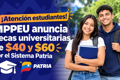 ¡Atención estudiantes! MPPEU anuncia becas universitarias de $40 y $60 por Patria