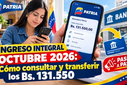 Ingreso Integral octubre 2026: Cómo consultar y transferir los Bs. 131.550