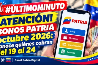 ¡Atención! Bonos Patria octubre 2026: Conoce quiénes cobran del 19 al 24